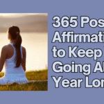 365 Positive Affirmations to Keep You Going All Year Long