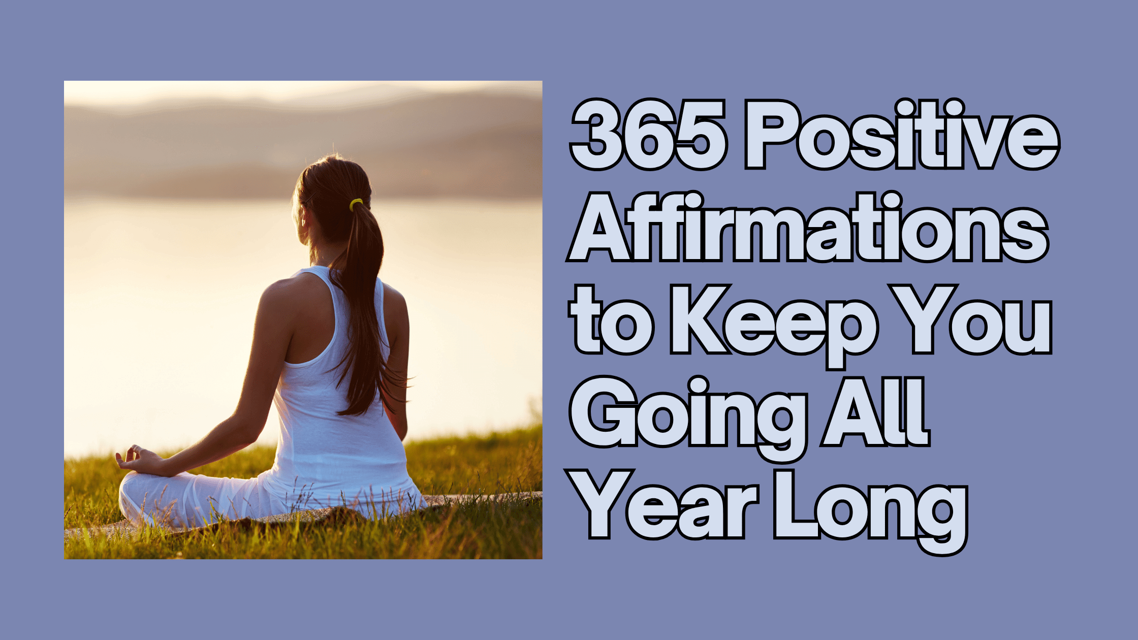 365 Positive Affirmations to Keep You Going All Year Long Blog Banner