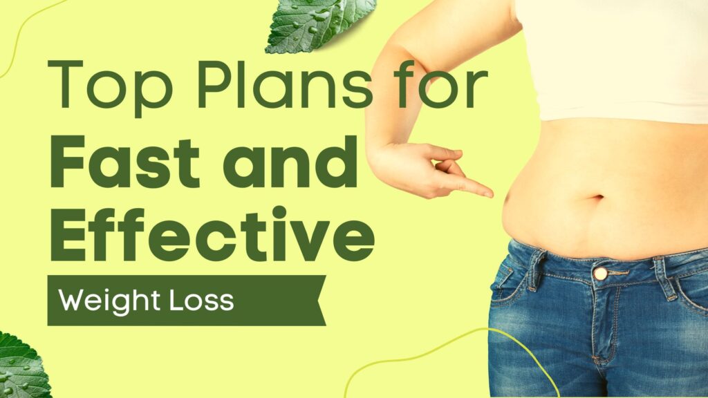 top-plans-for-fast-and-effective-weight-loss