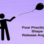 Four Effective Ways to Let Go of Anger