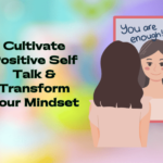 8 Effective Methods for Positive Self Talk