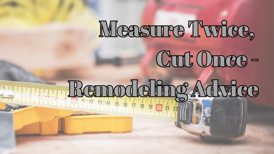 How Measurement is Essential When Home Remodeling Blog Banner