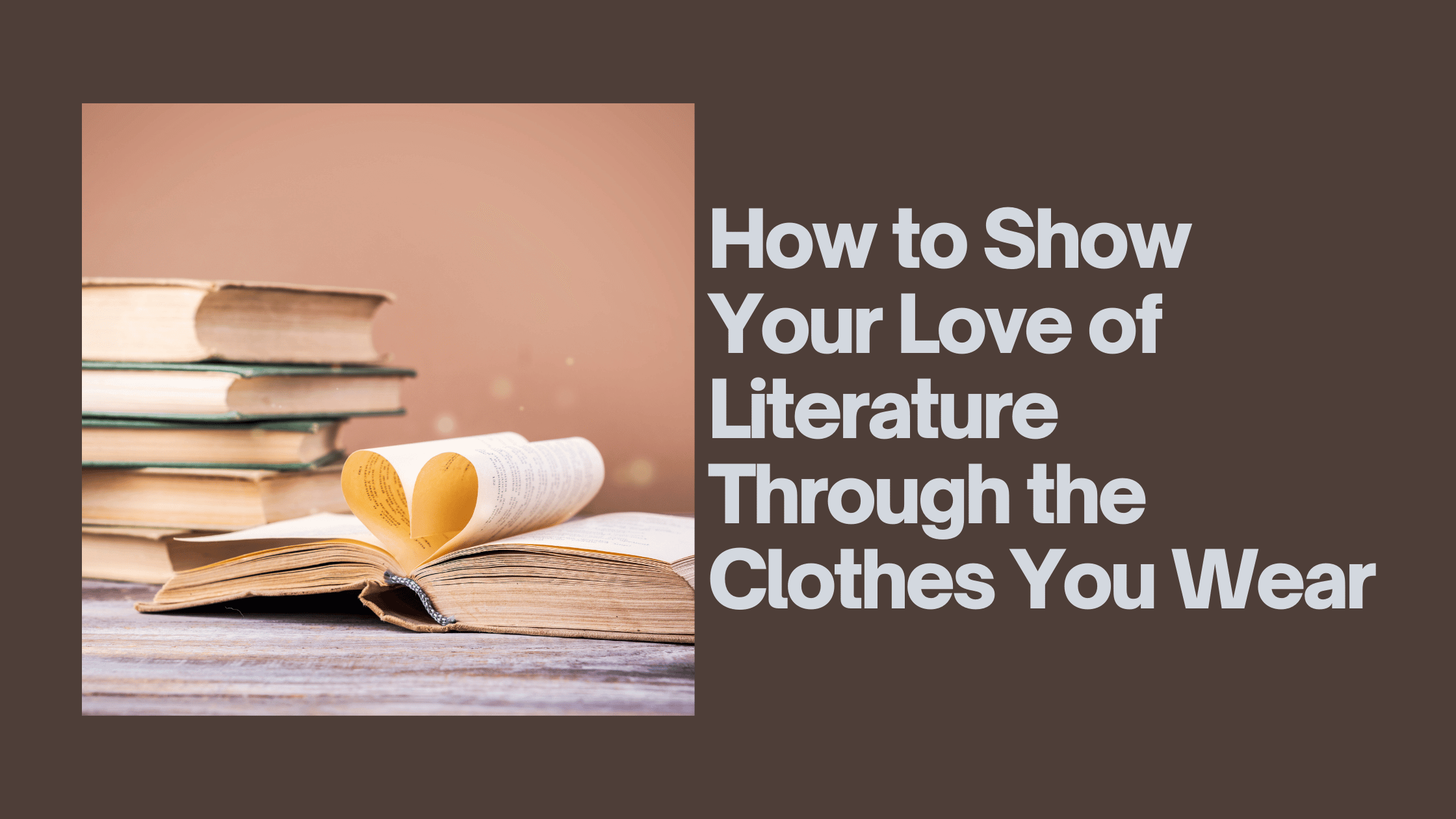 How to Show Your Love of Literature Through the Clothes You Wear Blog Banner