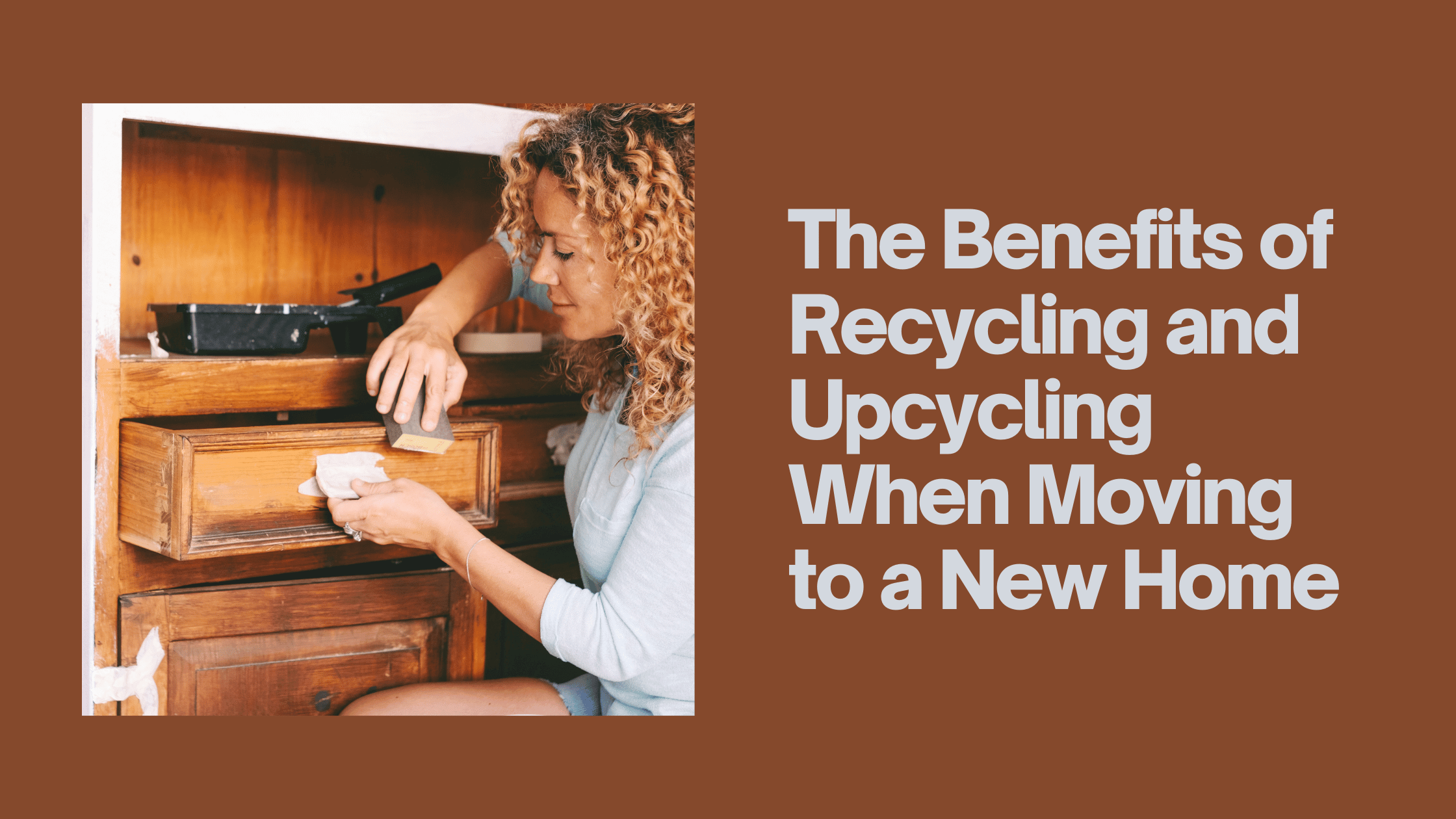 The Benefits of Recycling and Upcycling When Moving to a New Home Blog Banner