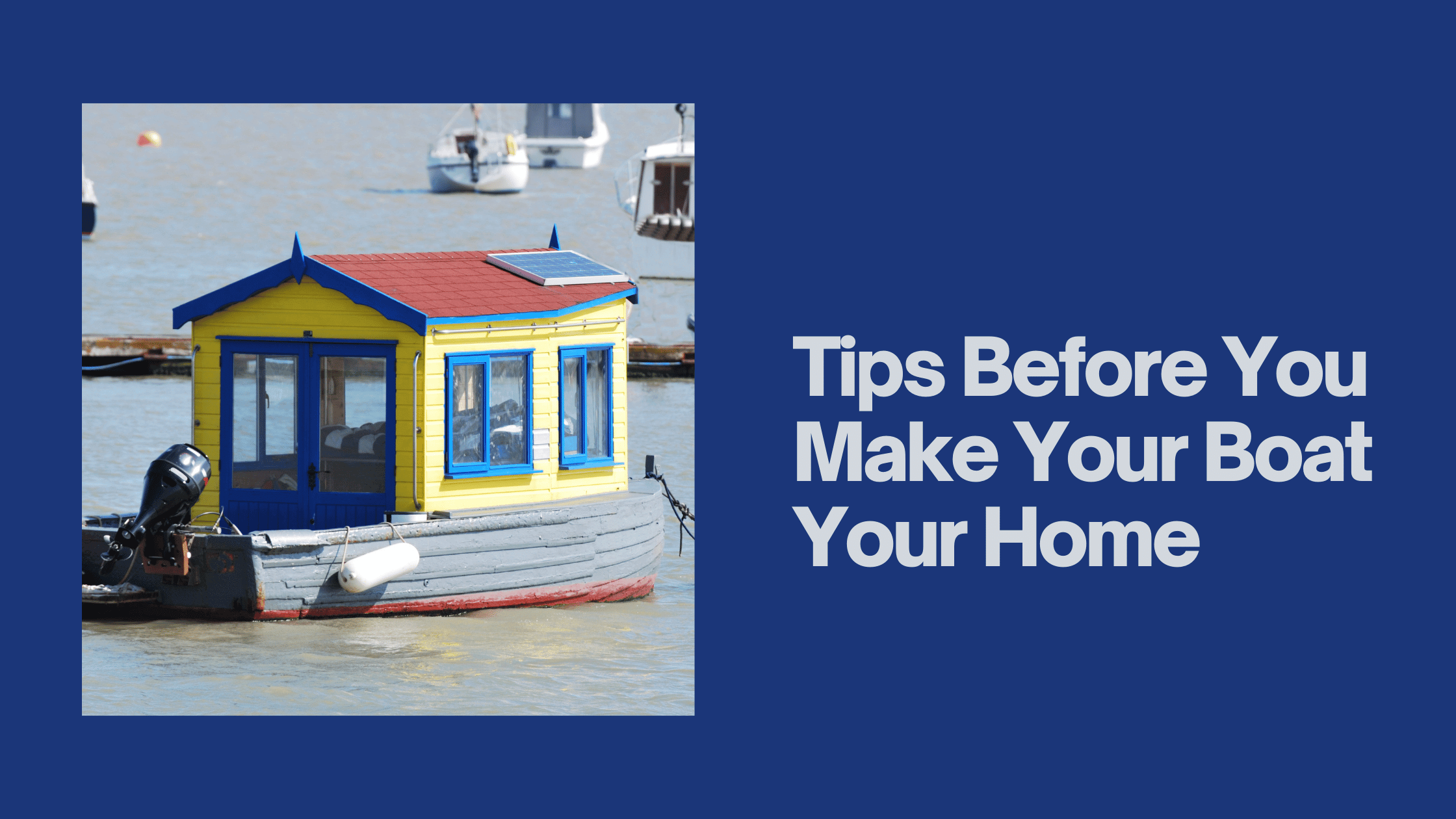 Tips Before You Make Your Boat Your Home Blog Banner