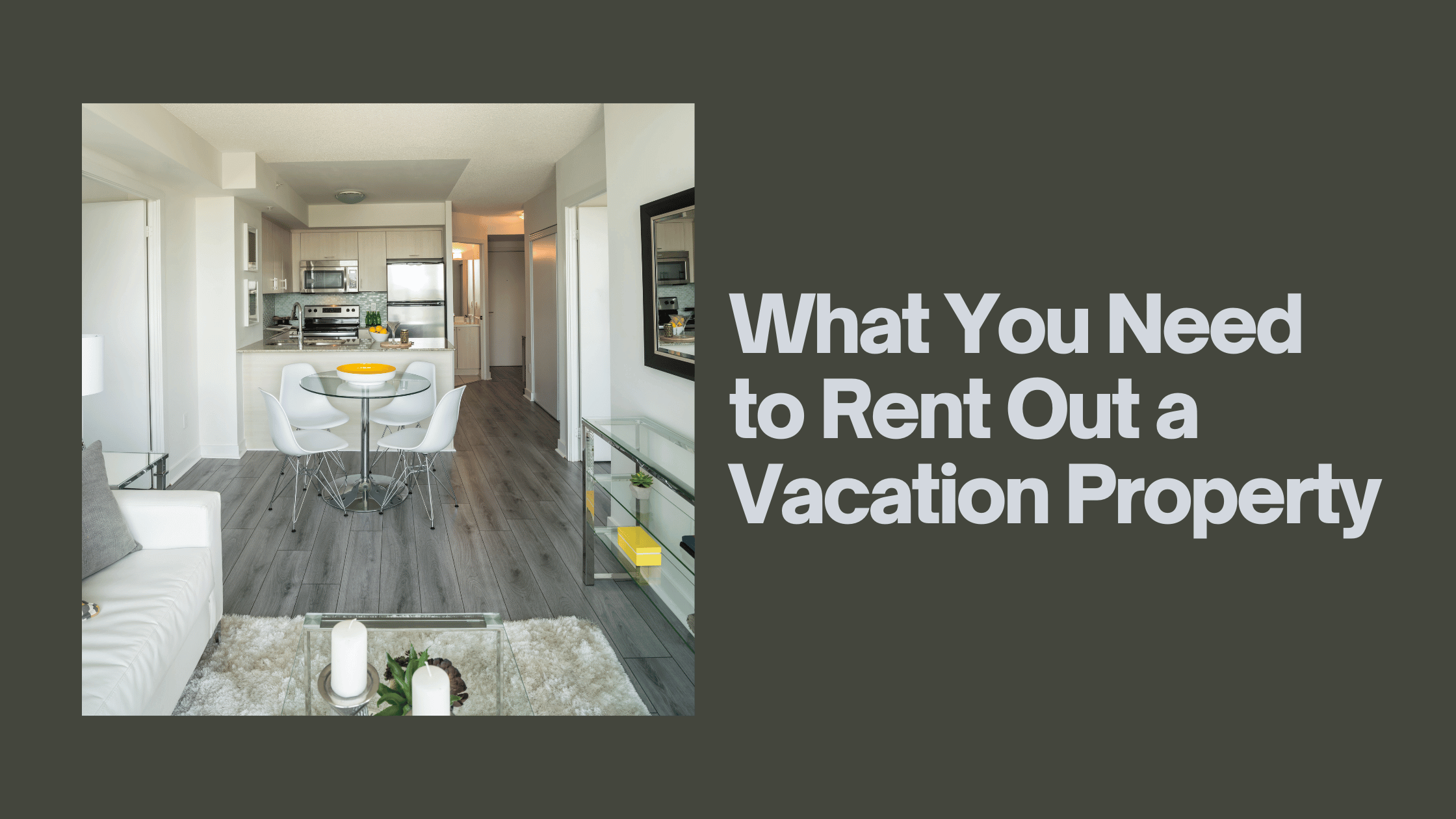 What You Need to Rent Out a Vacation Property Blog Banner