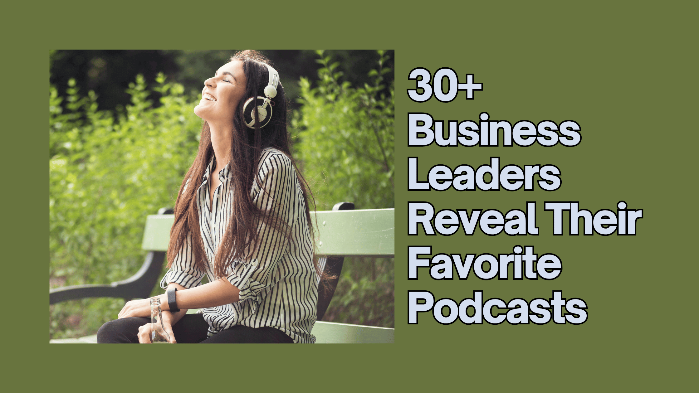 The Business Podcasts Top Entrepreneurs Actually Listen To Blog Banner