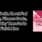 The Truth About Fad Diets, Fitness Goals, and Why There’s No Finish Line