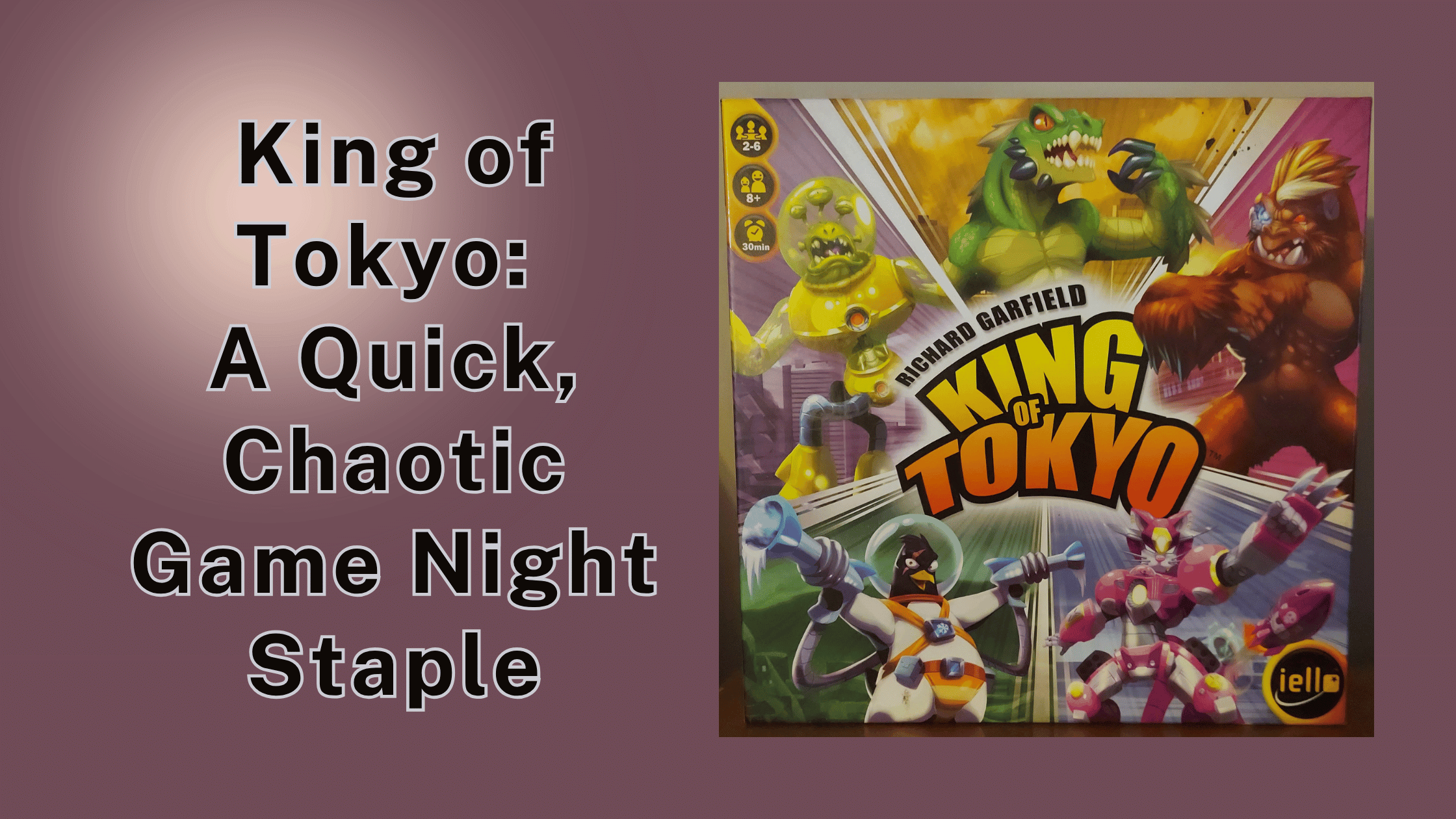 King of Tokyo_ A Quick, Chaotic Game Night Staple - Header