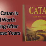 Why Catan Is Still Worth Playing After All These Years