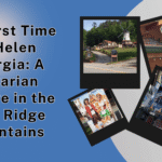 My First Time in Helen Georgia: A Bavarian Village in the Blue Ridge Mountains
